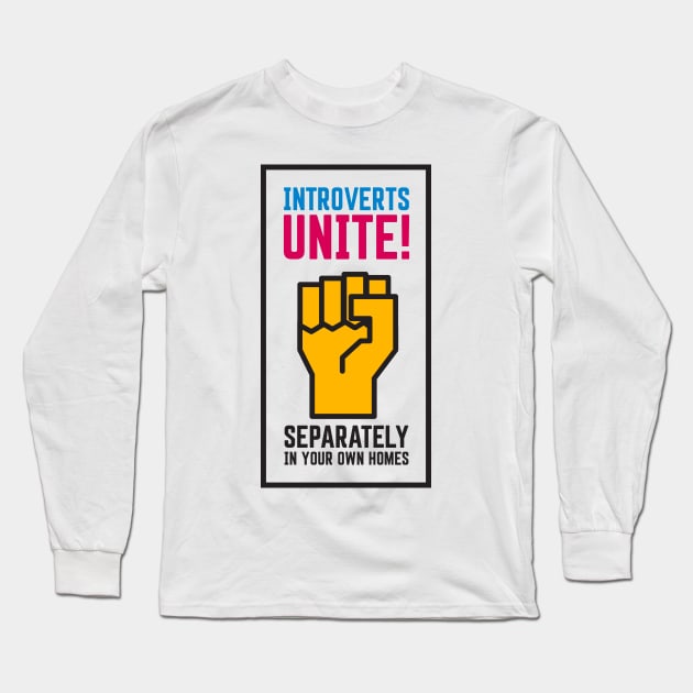 Introverts Unite! Long Sleeve T-Shirt by midimoik